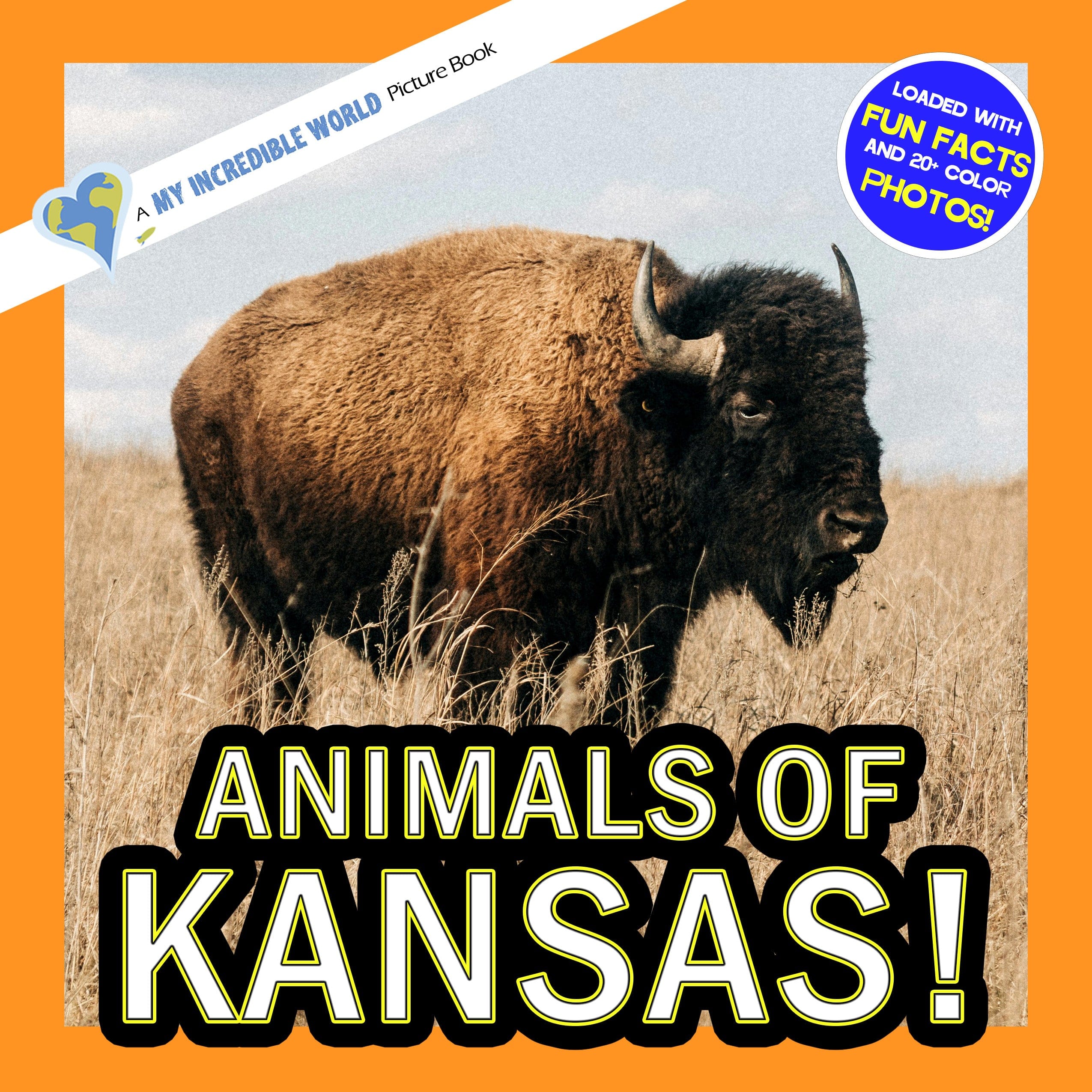 Animals of Kansas! A My Incredible World Picture Book For Children